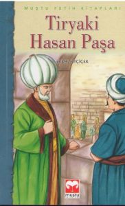 Tiryaki Hasan Paşa - Fetih Kitapları Serisi                                                                                                                                                                                                                    