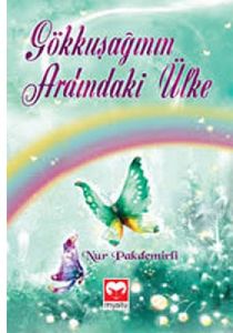 Gökkuşağının Ardındaki Ülke                                                                                                                                                                                                                                    