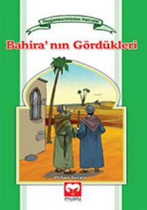 Bahira’nın Gördükleri                                                                                                                                                                                                                                          
