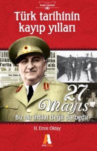 Türk Tarihinin Kayıp Yılları-27 Mayıs                                                                                                                                                                                                                          