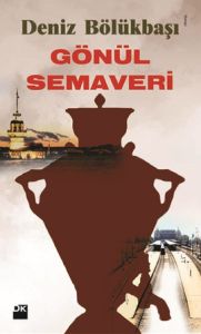 Gönül Semaveri                                                                                                                                                                                                                                                 