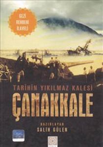 Tarihin Yıkılmaz Kalesi Çanakkale                                                                                                                                                                                                                              