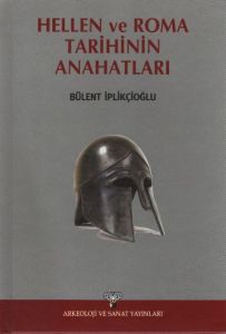 Hellen ve Roma Tarihinin Anahatları                                                                                                                                                                                                                            
