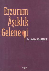 Erzurum Aşıklık Geleneği                                                                                                                                                                                                                                       