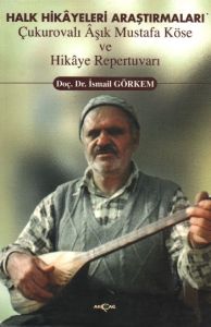 Halk Hikayeleri Araştırmaları: Çukurovalı Aşık Mus                                                                                                                                                                                                             