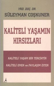 Kaliteli Yaşamın Hırsızları                                                                                                                                                                                                                                    