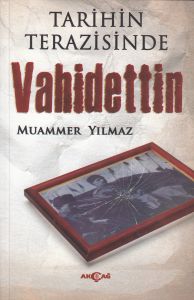 Tarihin Terazisinde Vahidettin                                                                                                                                                                                                                                 
