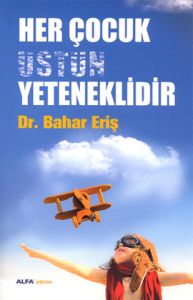 Her Çocuk Üstün Yeteneklidir                                                                                                                                                                                                                                   