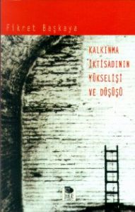 Kalkınma İktisadının Yükselişi ve Düşüşü                                                                                                                                                                                                                       