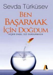 Ben Başarmak İçin Doğdum                                                                                                                                                                                                                                       