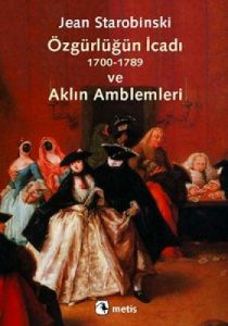 Özgürlüğün İcadı ve Aklın Amblemleri                                                                                                                                                                                                                           