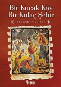Bir Kucak Köy Bir Kulaç Şehir                                                                                                                                                                                                                                  