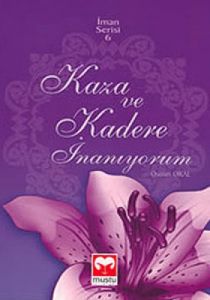Kaza ve Kadere İnanıyorum                                                                                                                                                                                                                                      
