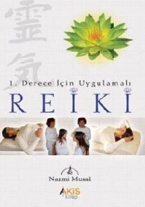 1. Derece İçin Uygulamalı Reiki                                                                                                                                                                                                                                
