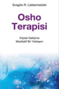 Osho Terapisi - Kişisel Gelişime Meditatif Bir Yak                                                                                                                                                                                                             