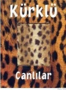 Kürklü Canlılar                                                                                                                                                                                                                                                