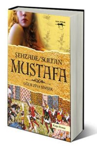 Şehzade / Sultan Mustafa                                                                                                                                                                                                                                       