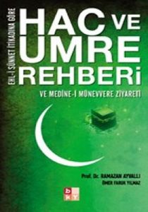 Hac ve Umre Rehberi - Ve Medine-i Münevvere Ziyare                                                                                                                                                                                                             