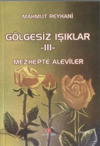 Gölgesiz Işıklar 3 - Mezhepte Aleviler                                                                                                                                                                                                                         