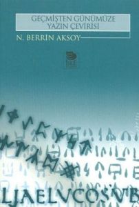 Geçmişten Günümüze Yazın Çevirisi                                                                                                                                                                                                                              