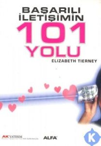 Başarılı İletişimin 101 Yolu                                                                                                                                                                                                                                   