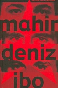 Mahir, Deniz, İbo                                                                                                                                                                                                                                              