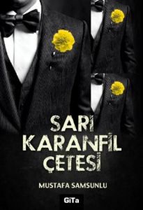 SARI KARANFİL ÇETESİ                                                                                                                                                                                                                                           