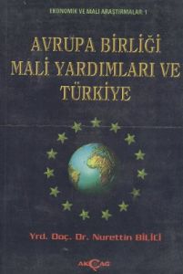 Avrupa Birliği Mali Yardımları ve Türkiye                                                                                                                                                                                                                      