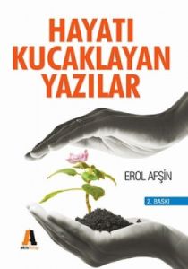 Hayatı Kucaklayan Yazılar                                                                                                                                                                                                                                      