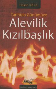 TARİHTEN GÜNÜMÜZE ALEVİLİK VE KIZILBAŞLIK                                                                                                                                                                                                                      