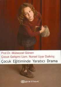 Çocuk  Eğitiminde Yaratıcı Drama                                                                                                                                                                                                                               