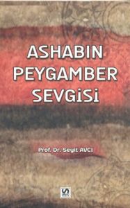 Ashabın Peygamber Sevgisi                                                                                                                                                                                                                                      