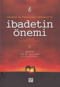 Sahabe ve Tabiinden Hadislerle İbadetin Önemi                                                                                                                                                                                                                  