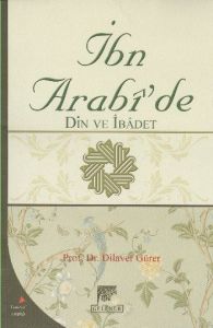 İbn Arabi’de Din ve İbadet                                                                                                                                                                                                                                     