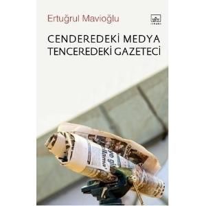 Cenderedeki Medya Tenceredeki Gazeteci                                                                                                                                                                                                                         
