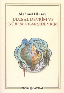 Ulusal Devrim ve Küresel Karşıdevrim                                                                                                                                                                                                                           