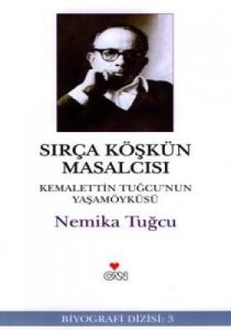 Sırça Köşkün Masalcısı: Kemalettin Tuğcu’nun Yaşam                                                                                                                                                                                                             