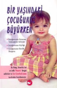 Bir Yaşındaki Çocuğunuz Büyürken                                                                                                                                                                                                                               