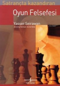 Satrançta Kazandıran Oyun Felsefesi                                                                                                                                                                                                                            