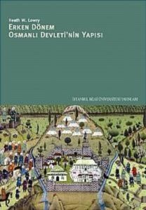 Erken Dönem Osmanlı Devleti’nin Yapısı                                                                                                                                                                                                                         