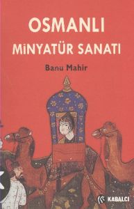 Osmanlı Minyatür Sanatı                                                                                                                                                                                                                                        