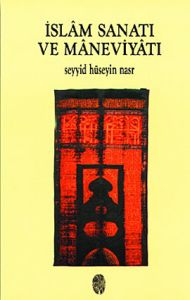 İslam Sanatı ve Maneviyatı                                                                                                                                                                                                                                     