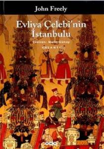 Evliya Çelebi’nin İstanbulu                                                                                                                                                                                                                                    