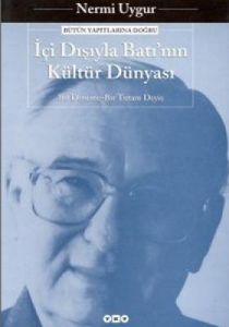İçi Dışıyla Batı’nın Kültür Dünyası                                                                                                                                                                                                                            