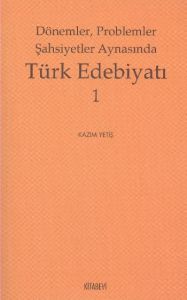 Dönemler, Problemler Şahsiyet Aynasında Türk Edebi                                                                                                                                                                                                             