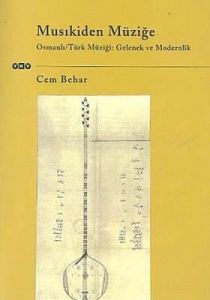 Musıkiden Müziğe Osmanlı / Türk Müziği: Gelenek ve                                                                                                                                                                                                             