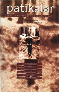 Patikalar Martin Heidegger ve Modern Çağ                                                                                                                                                                                                                       