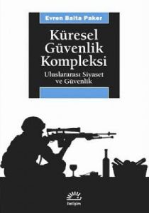 Küresel Güvenlik Kompleksi / Uluslararası Siyaset                                                                                                                                                                                                              