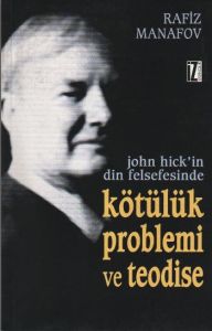 John Hick’in Din Felsefesinde Kötülük Problemi ve                                                                                                                                                                                                              