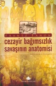 Cezayir Bağımsızlık Savaşının Anatomisi                                                                                                                                                                                                                        